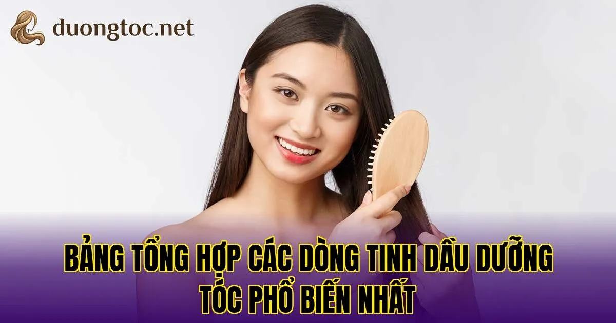 Bảng tổng hợp các dòng tinh dầu dưỡng tóc phổ biến nhất
