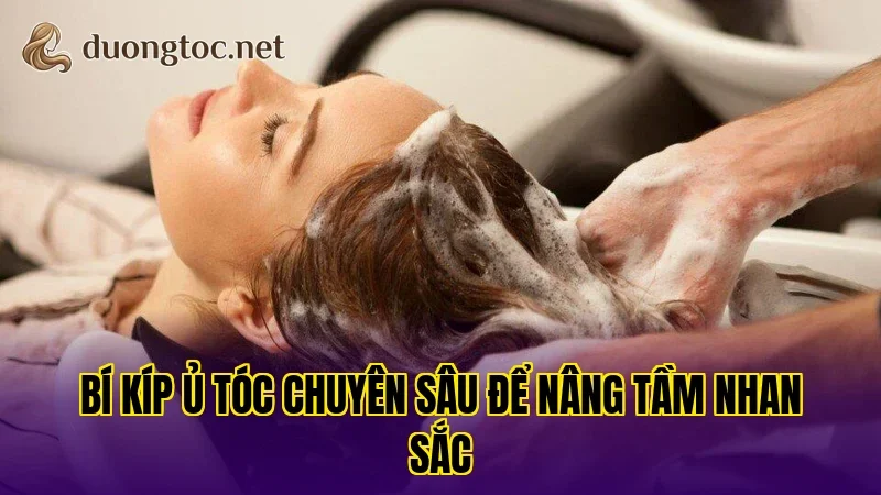 Bí kíp ủ tóc chuyên sâu để nâng tầm nhan sắc