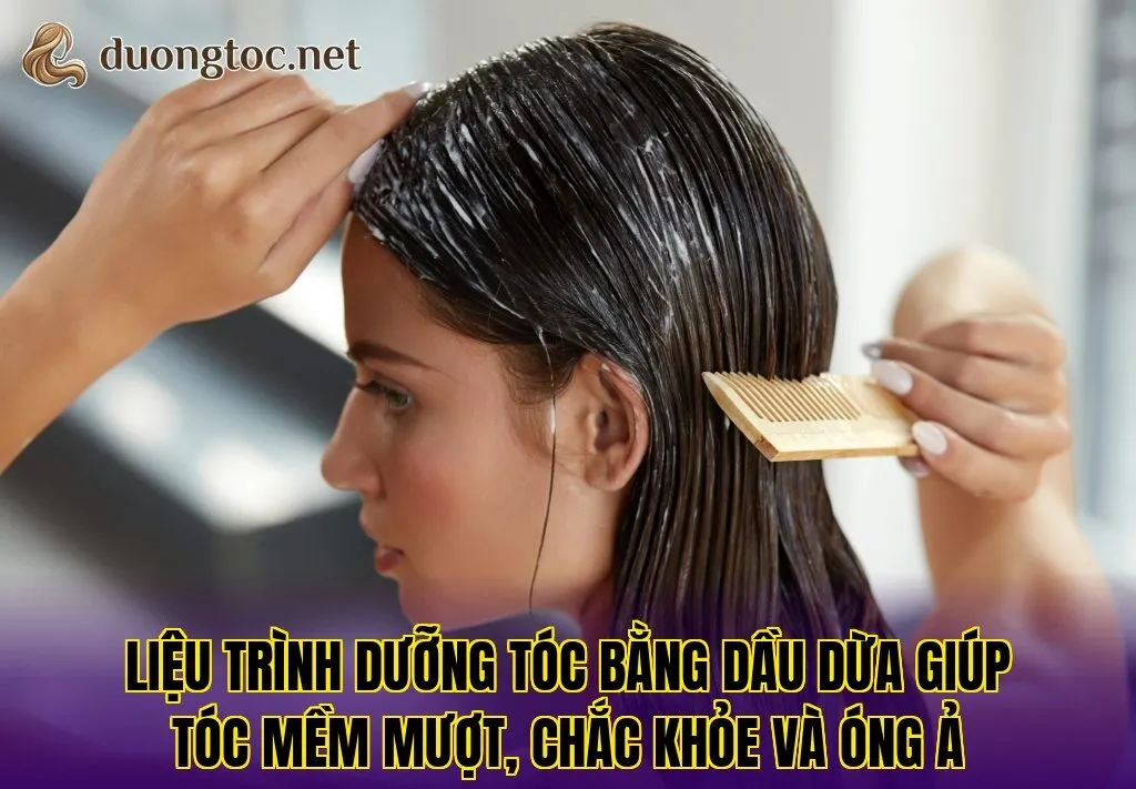 Liệu trình dưỡng tóc bằng dầu dừa giúp tóc mềm mượt, chắc khỏe và óng ả