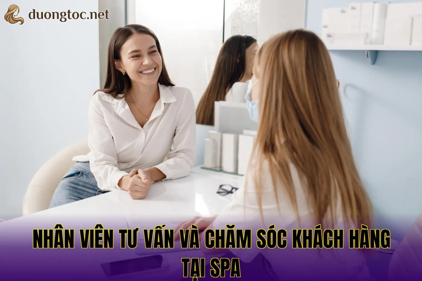 Nhân viên tư vấn và chăm sóc khách hàng tại spa