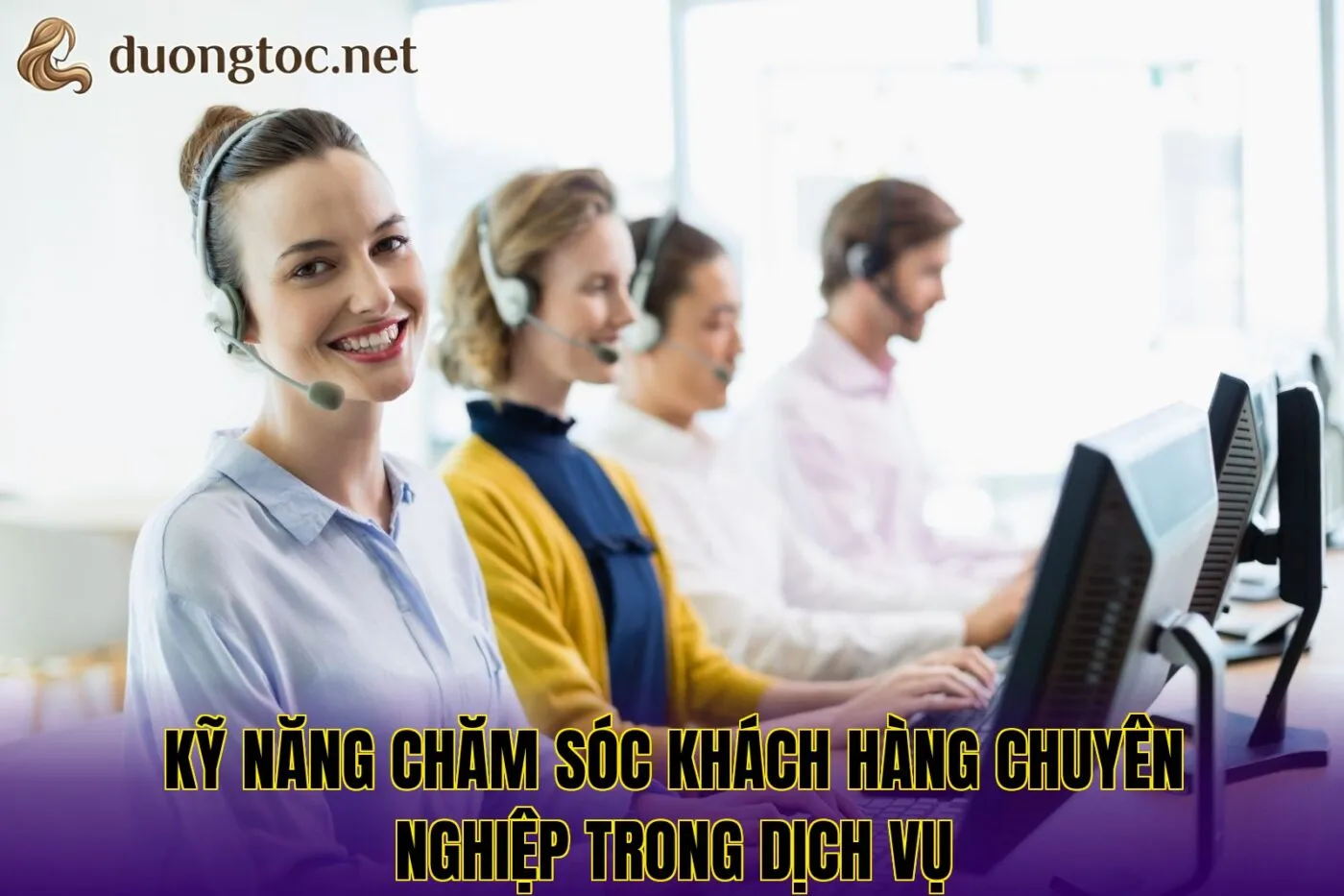 Kỹ năng chăm sóc khách hàng chuyên nghiệp trong dịch vụ
