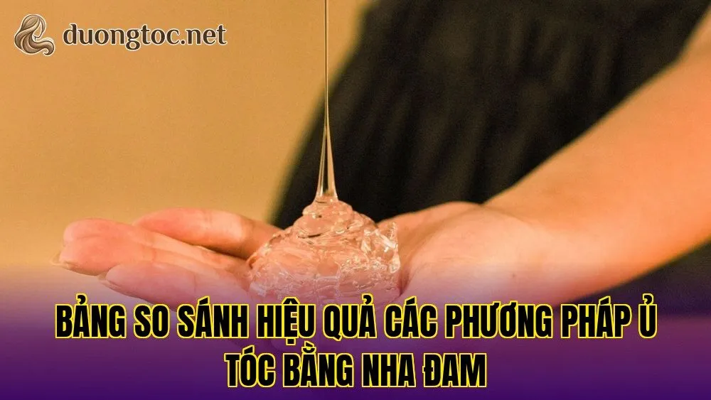 Bảng so sánh hiệu quả các phương pháp ủ tóc bằng nha đam