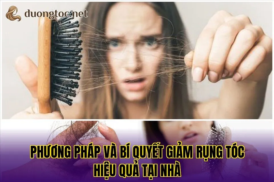 Phương pháp và bí quyết giảm rụng tóc hiệu quả tại nhà