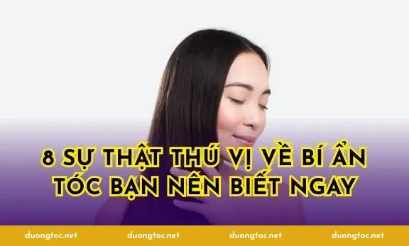 8 sự thật thú vị về bí ẩn tóc bạn nên biết ngay