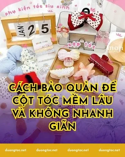 Cách bảo quản để cột tóc mềm lâu và không nhanh giãn