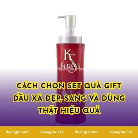 Cách chọn set quà gift dầu xả đẹp, sang và dùng thật hiệu quả