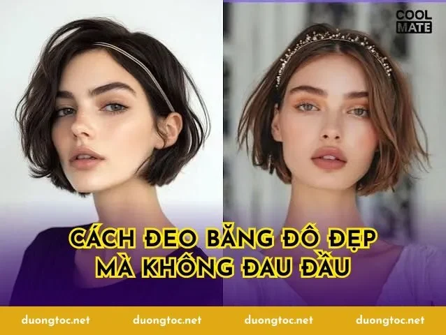 Cách đeo băng đô đẹp mà không đau đầu