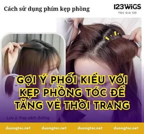 Gợi ý phối kiểu với kẹp phồng tóc để tăng vẻ thời trang