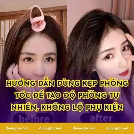 Hướng dẫn dùng kẹp phồng tóc để tạo độ phồng tự nhiên, không lộ phụ kiện
