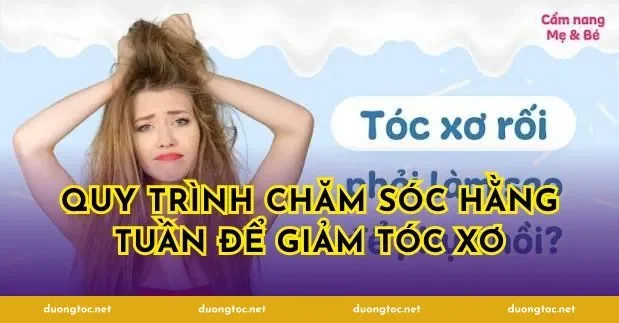 Quy trình chăm sóc hằng tuần để giảm tóc xơ